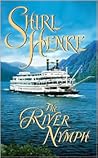 The River Nymph by Shirl Henke The River Nymph by Shirl Henke