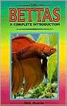 Bettas: A Complete Introduction Bettas: A Complete Introduction