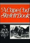 A Cape Cod Sketch Book A Cape Cod Sketch Book