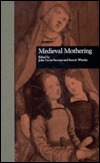 Medieval Mothering (New Middle Ages)