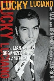 Lucky Luciano: The Man Who Organized Crime in America (Hardcover)
