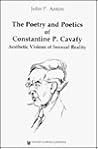 Poetry And Poetics of Constantine P. Cavafy: Aesthetic Visions of Sensual Reality (Greek Poetry Archives)