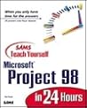Sams Teach Yourself Microsoft Project 98 in 24 Hours