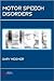 Motor Speech Disorders