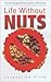 Life Without Nuts: A Nut Al...