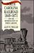 The North Carolina Railroad, 1849-1871, and the Modernization of North Carolina (Fred W. Morrison Series in Southern Studies)