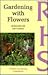 Gardening With Flowers (Wisley Gardening Companion)