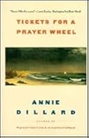 Tickets For A Prayer Wheel Poems By Annie Dillard