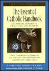 The Essential Catholic Handbook : A Summary of Beliefs, Practices, and Prayers (Paperback)