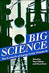 Big Science: The Growth of Large Scale Research (Paperback)