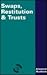 Swaps, restitution, and trusts