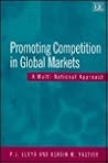 Promoting Competition in Global Markets: A Multi-National Approach Promoting Competition in Global Markets: A Multi-National Approach