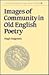 Images of Community in Old English Poetry (Cambridge Studies in Anglo-Saxon England, Series Number 18)