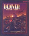 Denver: The City of Shadows (Shadowrun 2nd Ed Roleplaying, 2 bks+2 maps+2 plastic "ID" passes) [Boxed Set]
