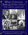 What Everyone Should Know About the 20th Century: 200 Events That Shaped the World