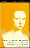 Renaissance Women: The Plays of Elizabeth Cary and the Poems of Aemilia Lanyer (Pickering Women's Classics)