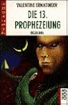 Die dreizehnte Prophezeiung. Erzählung.