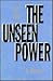 The Unseen Power by Scott M. Cutlip