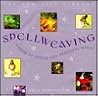 Spellweaving: A Book of Spells and Practical Magic (The New Life Library Series)