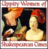 Uppity Women of Shakespearean Times (Hardcover)