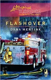 Flashover (Steeple Hill Love Inspired Suspense #134)