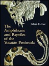 The Amphibians and Reptiles of the Yucatan Peninsula (Hardcover)