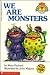 We Are Monsters (Hello Reader)