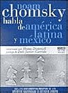Noam Chomsky habla de America Latina y Mexico/ Noam Chomsky speaks about Latin America and Mexico (El Ojo Infalible) (Spanish Edition)