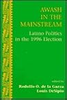 Awash In The Mainstream: Latino Politics In The 1996 Election