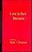 Love Is Not Because by Ruth Frankel Boorstin
