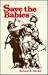 Save the Babies: American Public Health Reform and the Prevention of Infant Mortality, 1850-1929