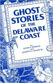 Ghost Stories of the Delaware Coast (Paperback)
