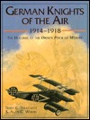 German knights of the air, 1914-1918: The holders of the Orden Pour le MeÌrite (Hardcover)