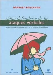 Portada de Como Defenderse de Los Ataques Verbales, de Barbara Berkhan