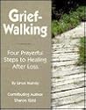 Grief-Walking: Four Prayerful Steps to Healing After Loss