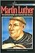 Martin Luther, The German Monk Who Changed The Church
