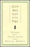 God Was Not in the Fire: The Search for a Spiritual Judaism (Hardcover)