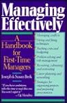 Managing Effectively: A Handbook for First Time Managers