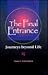 The Final Entrance: Journeys Beyond Life