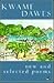 New & Selected Poems: Kwame Dawes