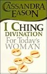 I Ching Divination for Today's Woman