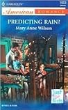 Predicting Rain? by Mary Anne Wilson