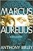 Marcus Aurelius: A Biography
