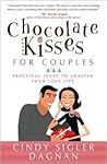 Chocolate Kisses for Couples: Practical Ideas to Sweeten Your Love Life Chocolate Kisses for Couples: Practical Ideas to Sweeten Your Love Life