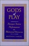 Gods of Play: Baroque Festive Performances as Rhetorical Discourse (Margins of Literature (Dis))