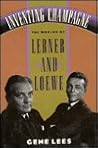Inventing Champagne: The Worlds of Lerner and Loewe