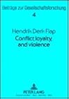 Conflict, loyalty and violence: The effects of social networks on behaviour (Beiträge zur Gesellschaftsforschung. Contributions to Social Research) Conflict, loyalty and violence: The effects of social networks on behaviour (Beiträge zur Gesellschaftsforschung. Contributions to Social Research)