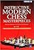 Instructive Modern Chess Masterpieces