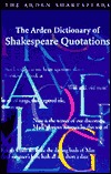 The Arden Dictionary of Shakespeare Quotations (Hardcover)