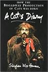 A Cat's Diary: How the Broadway Production of Cats Was Born A Cat's Diary: How the Broadway Production of Cats Was Born